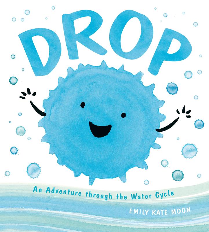 Drop: An Adventure through the Water Cycle: 1 (A Science Pals Book)