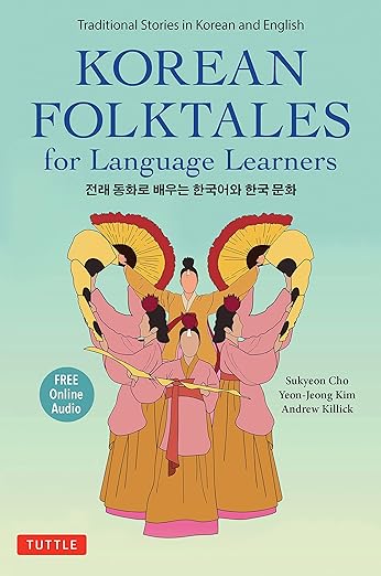 Korean Folktales for Language Learners: Traditional Stories in English and Korean (Free online Audio Recording)