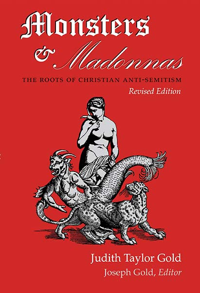 Monsters and Madonnas: The Roots of Christian Anti-Semitism, Revised Edition