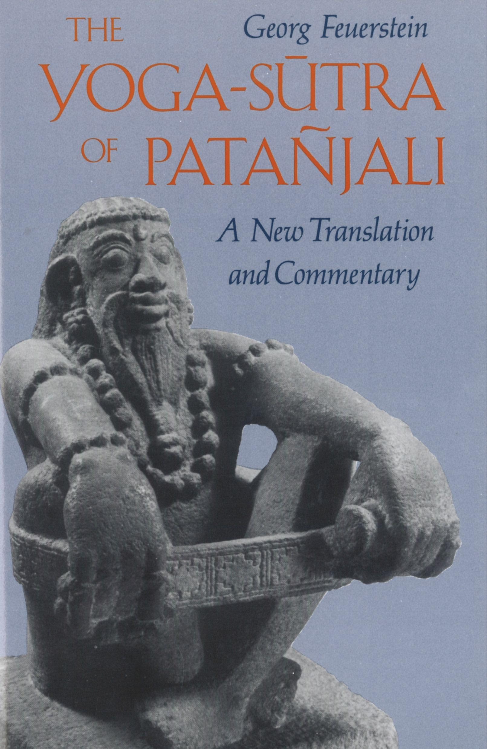 Yoga-Sutra Of Patañjali: A New Translation and Commentary