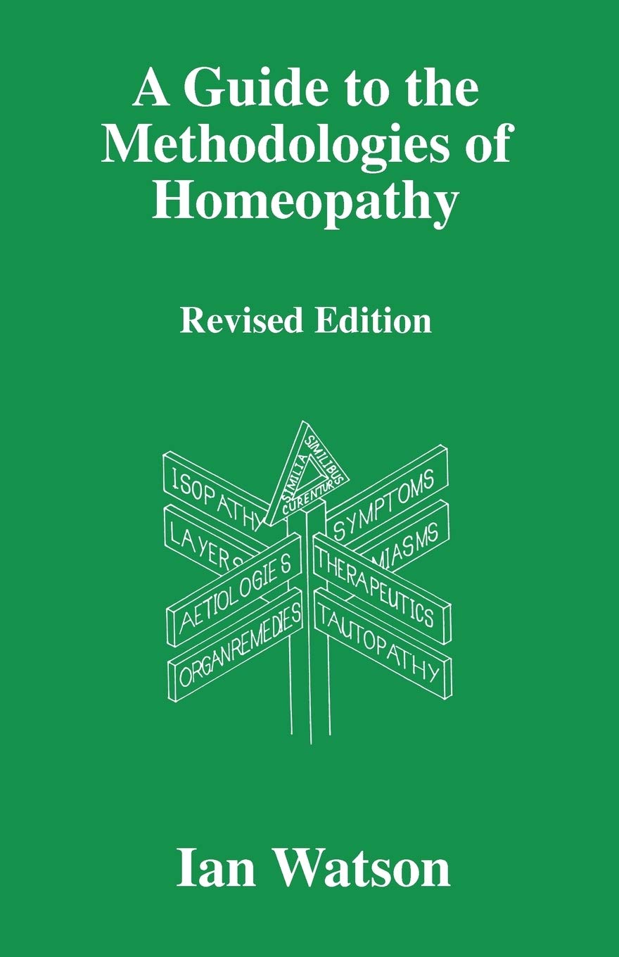 A Guide to the Methodologies of Homeopathy