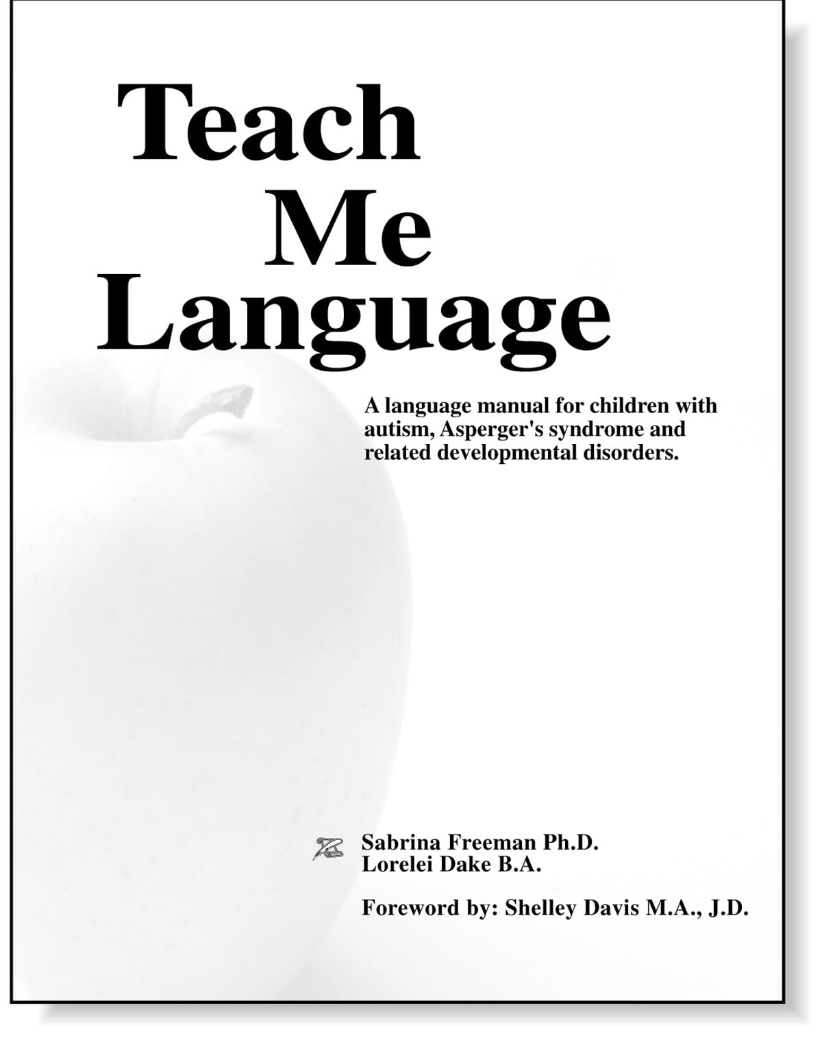 Teach Me Language: A Language Manual for Children With Autism, Asperger's Syndrome and Related Developmental Disorders