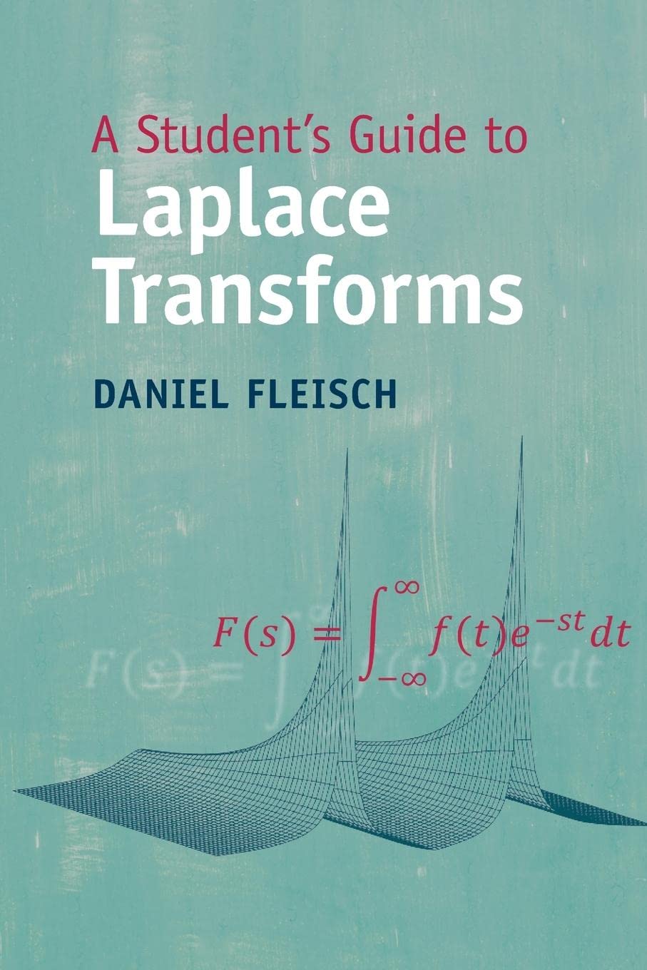 Student'S Guide To Laplace Transforms (Student'S Guides)