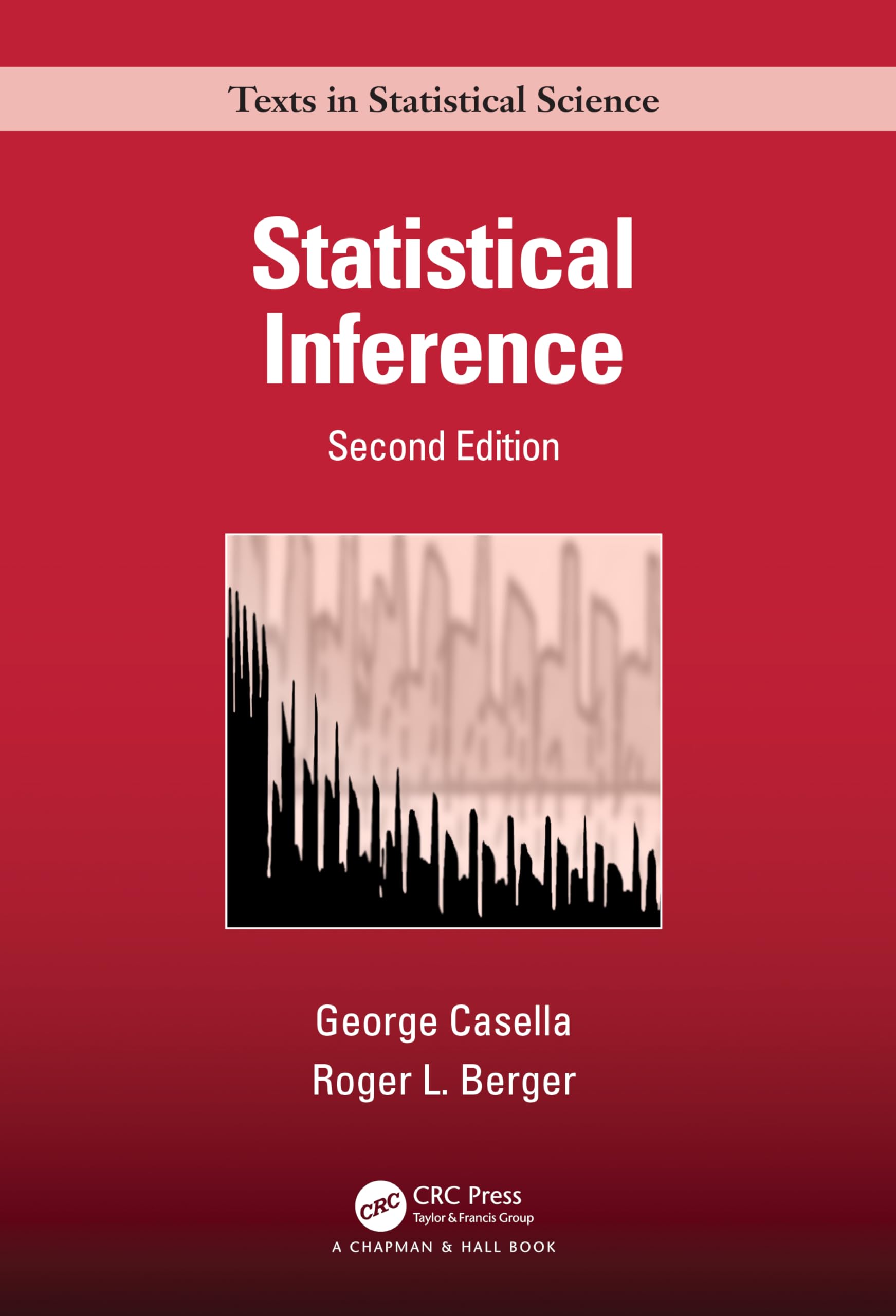 Statistical Inference (Chapman & Hall/CRC Texts in Statistical Science)