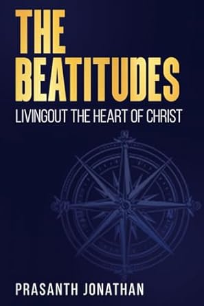 The Beatitudes: Livingout The Heart Of Christ