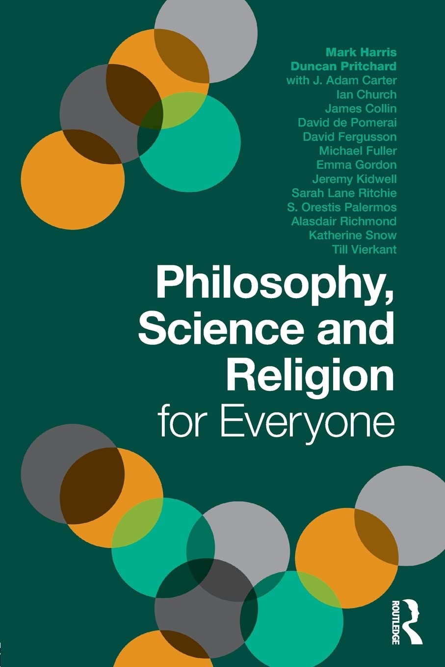 Philosophy, Science and Religion for Everyone