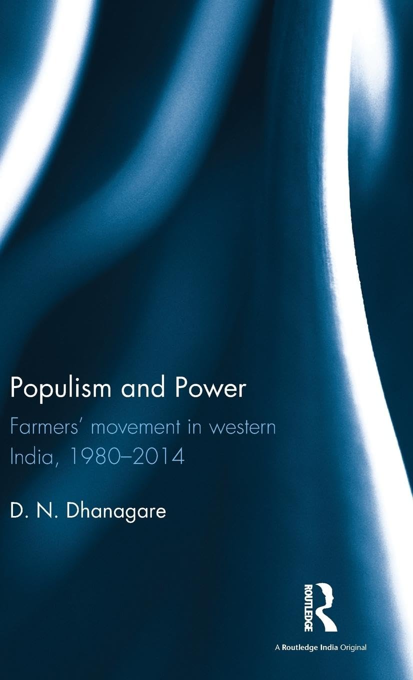 Populism and Power: Farmers’ movement in western India, 1980--2014