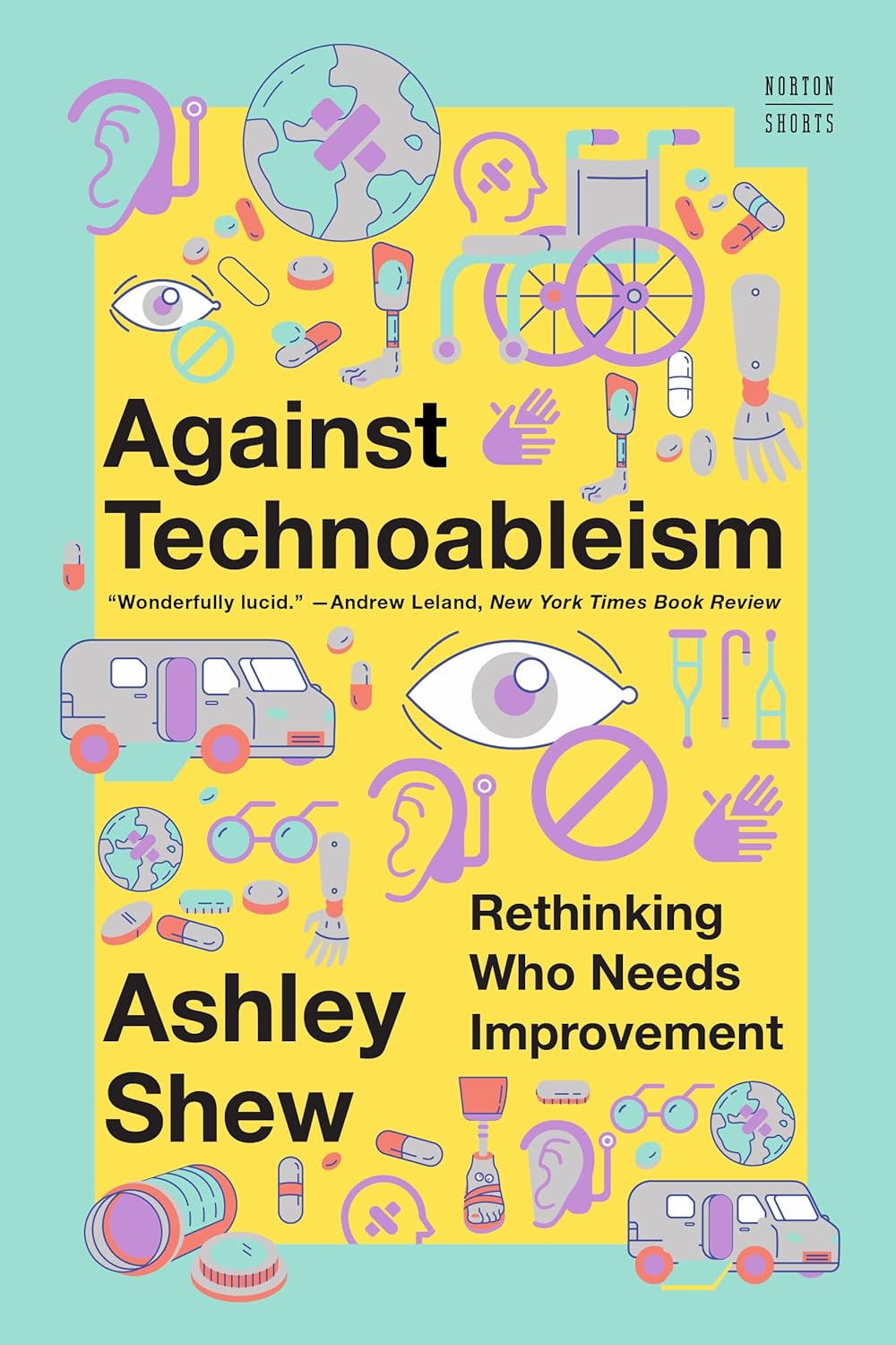 Against Technoableism: Rethinking Who Needs Improvement