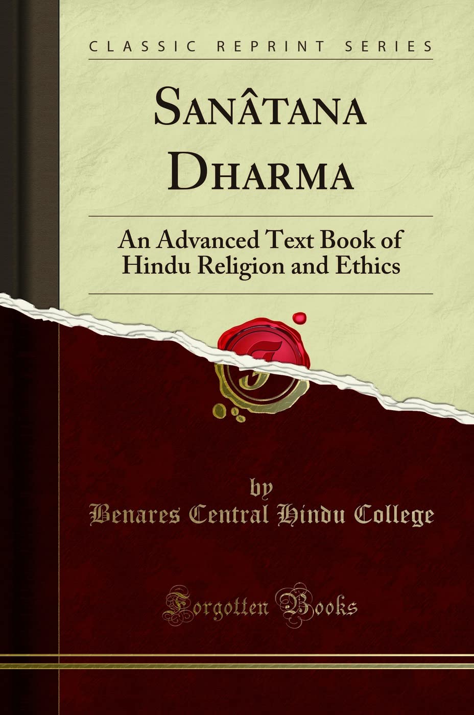 Sanatana Dharma: An Advanced Text Book of Hindu Religion and Ethics (Classic Reprint)