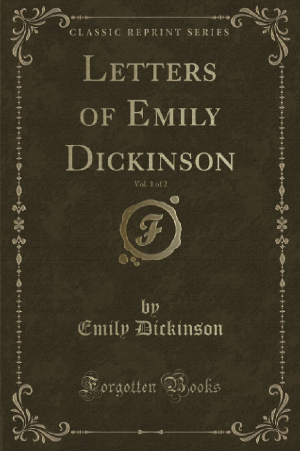 Letters of Emily Dickinson, Vol. 1 of 2 (Classic Reprint)