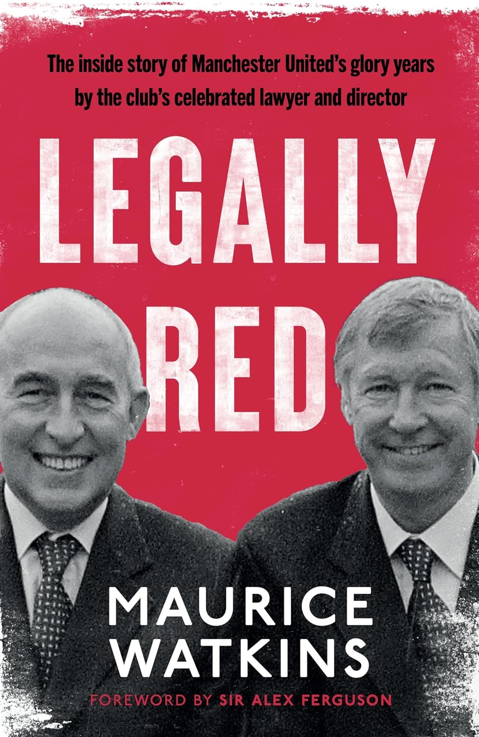 Legally Red: With a foreword by Sir Alex Ferguson