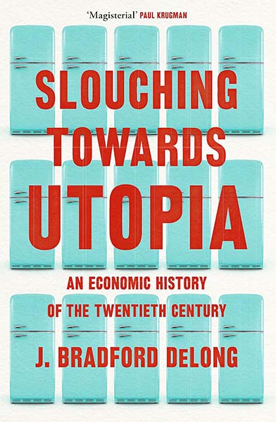 Slouching Towards Utopia