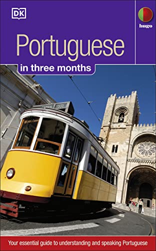 Portuguese in 3 months: Your Essential Guide to Understanding and Speaking Portuguese (DK Hugo in 3 Months Language Learning Courses)