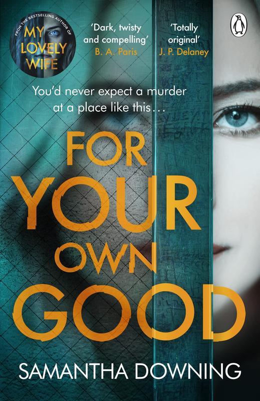 For Your Own Good : The most addictive psychological thriller you'll read this year