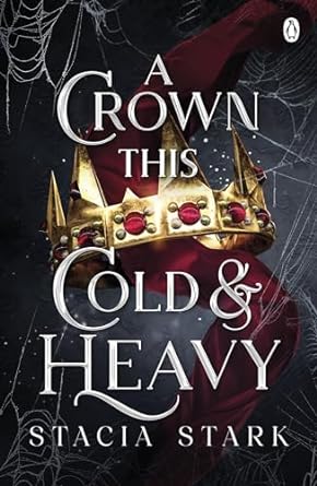 A Crown This Cold and Heavy: The enchanting slow burn romantasy series for fans of Raven Kennedy . . . (Kingdom of Lies, 3)