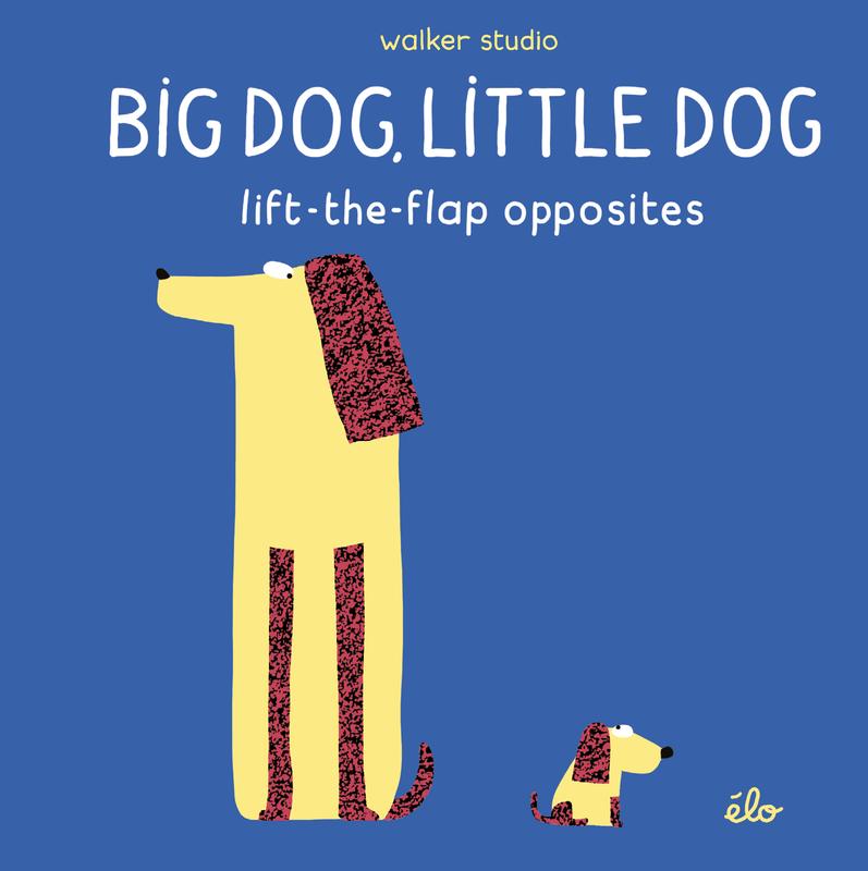 Big Dog, Little Dog : Lift-the-Flap Opposites