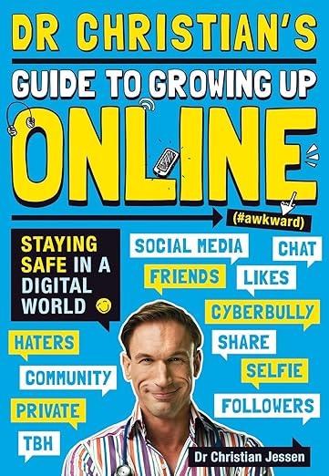 Dr Christian's Guide to Growing Up Online (Hashtag: Awkward)