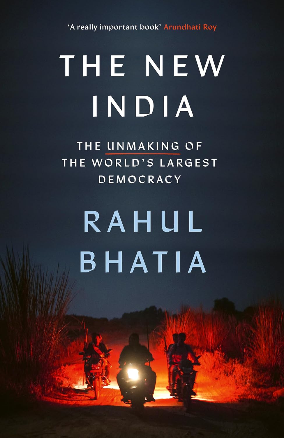 New India: The Unmaking of the World's Largest Democracy