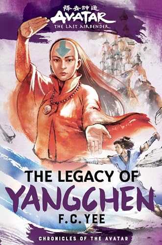 Avatar, the Last Airbender: The Legacy of Yangchen (Chronicles of the Avatar Book 4): The Story of Morecambe and Wise as Only Family Can Tell It