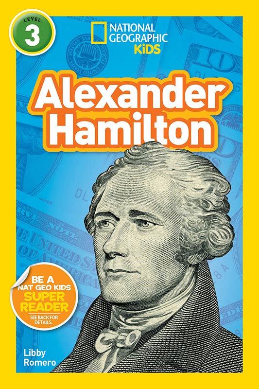 National Geographic Kids Readers: Alexander Hamilton (L3)