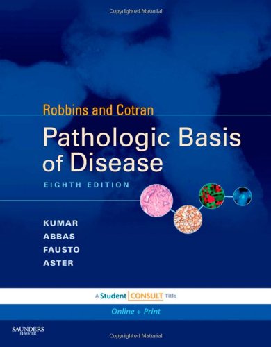 Robbins and Cotran Pathologic Basis of Disease, Professional Edition: Expert Consult - Online and Print, 8e