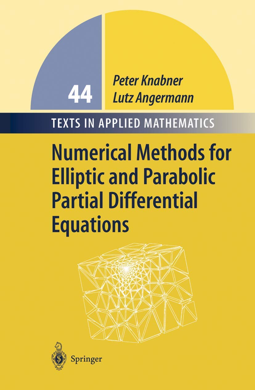 Numerical Methods for Elliptic and Parabolic Partial Differential Equations: 44 (Texts in Applied Mathematics)