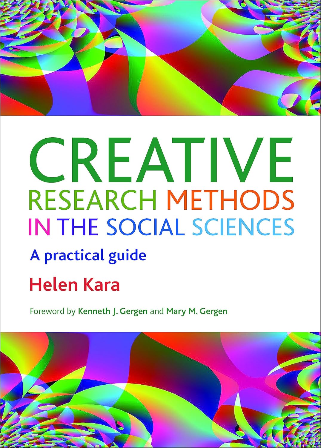 Creative Research Methods in the Social Sciences: A Practical Guide