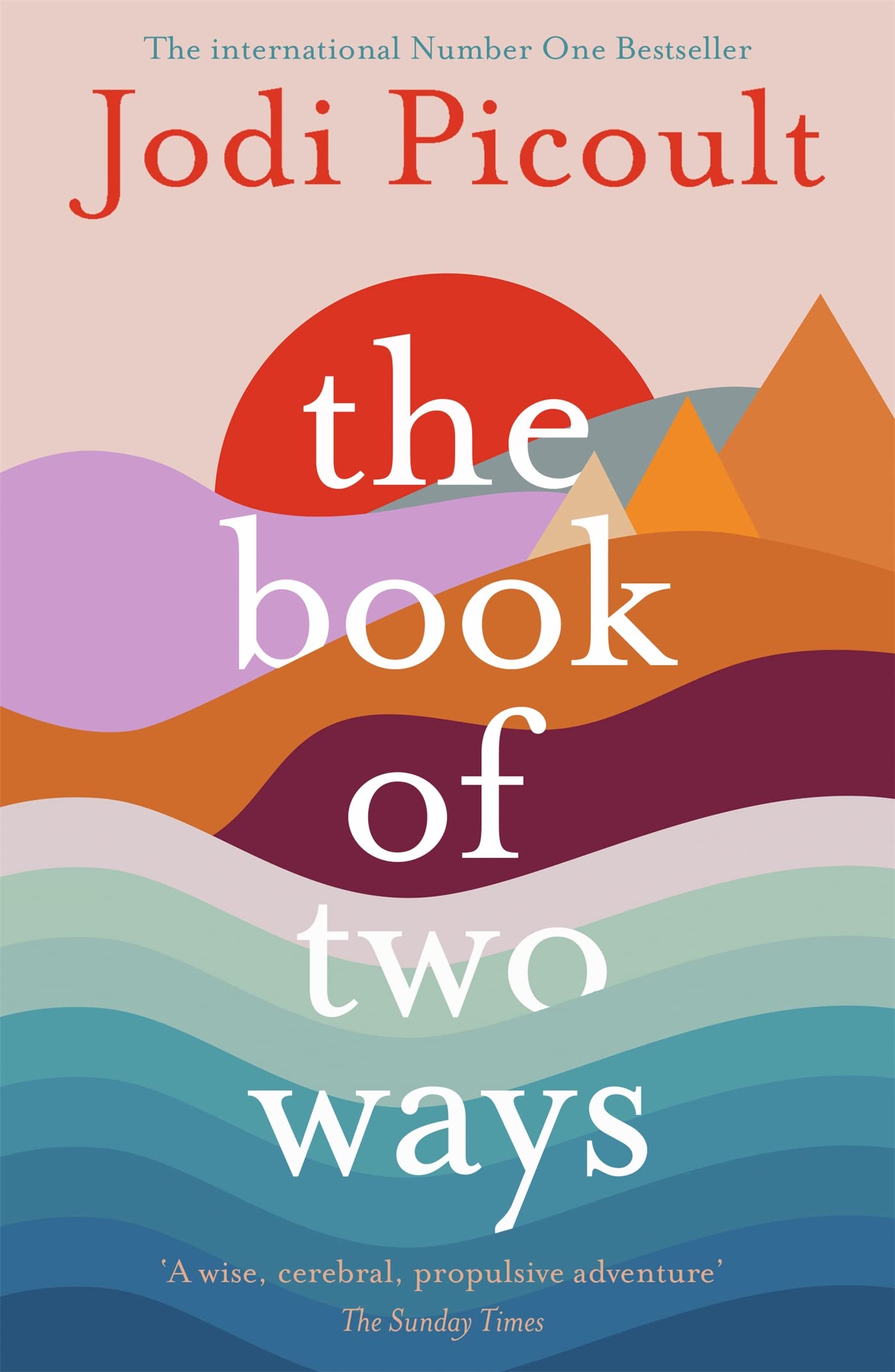 THE BOOK OF TWO WAYS: A STUNNING NOVEL ABOUT LIFE, DEATH AND MISSED OPPORTUNITIES