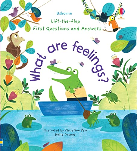 Lift-the-Flap First Questions and Answers What are Feelings? (Lift-the-Flap First Questions & Answers)