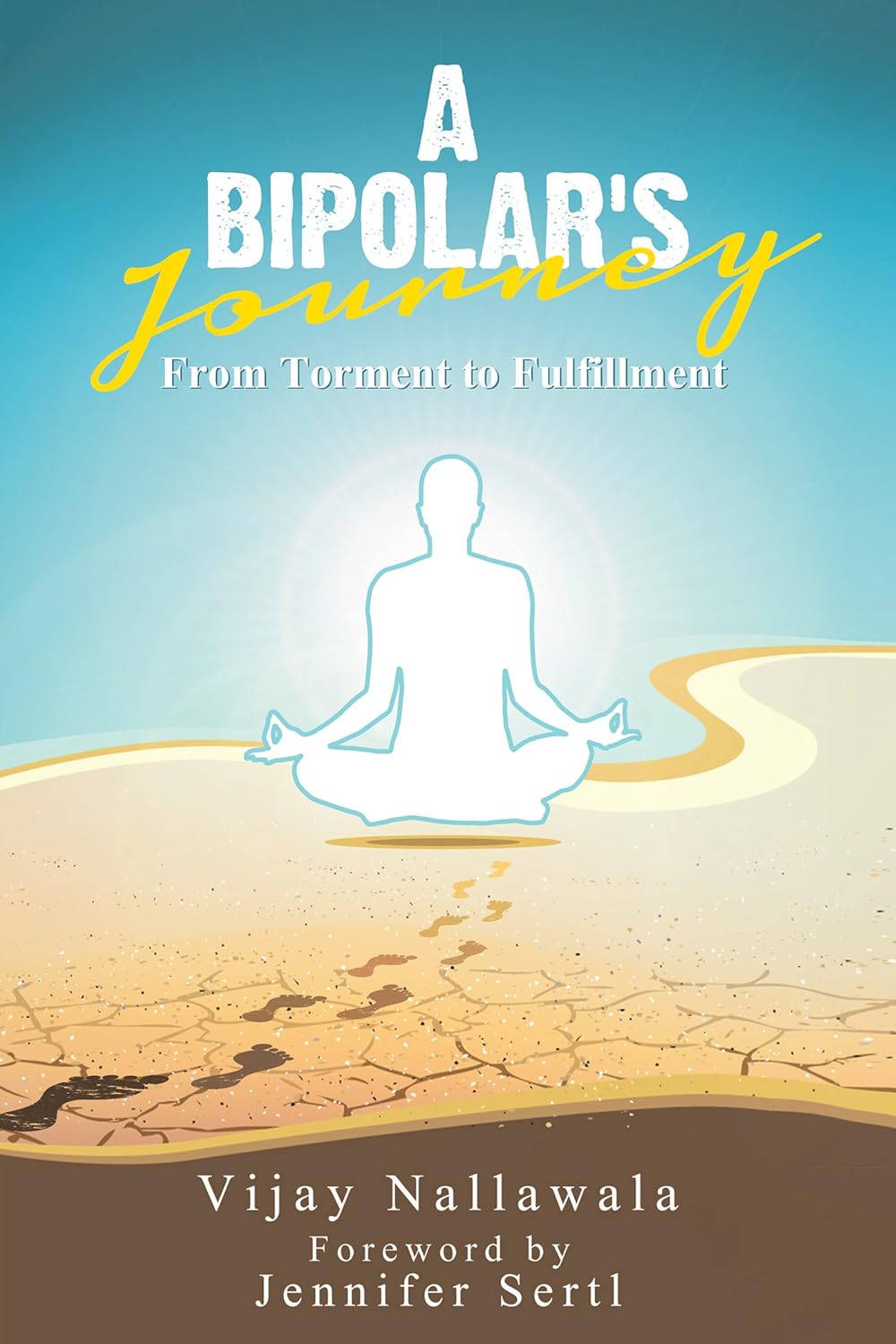 A Bipolar's Journey: From Torment to Fulfillment