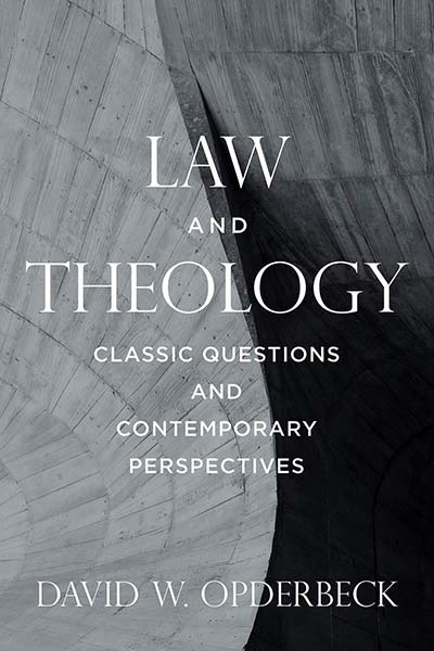 Law and Theology: Classic Questions and Contemporary Perspectives