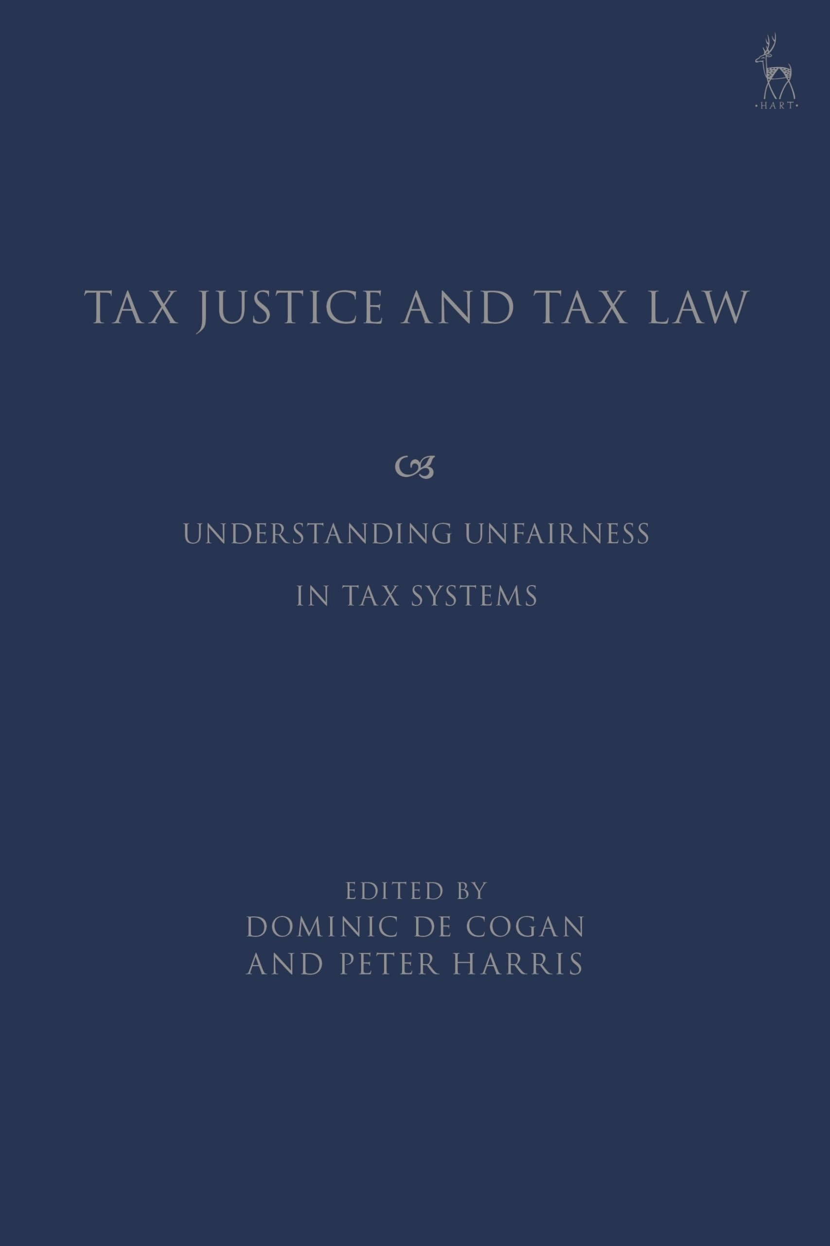 Tax Justice and Tax Law: Understanding Unfairness in Tax Systems