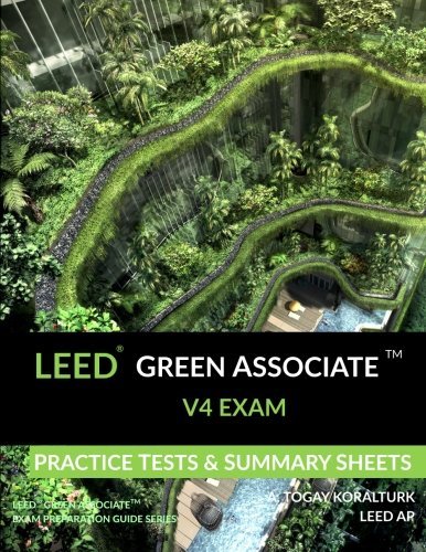 Leed Green Associate V4 Exam Practice Tests & Summary Sheets (Leed Green Associate Exam Preparation Guide)