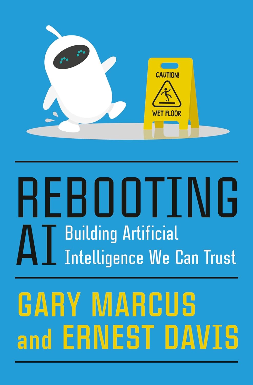 Rebooting AI: Building Artificial Intelligence We Can Trust