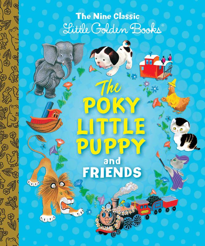 The Poky Little Puppy and Friends : The Nine Classic Little Golden Books