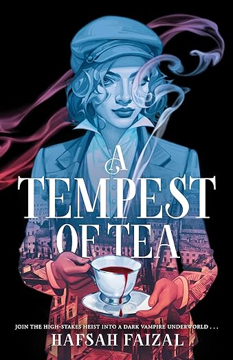 A Tempest of Tea: The must-read YA fantasy of 2024, from the author of TikTok sensation We Hunt the Flame (Blood and Tea)