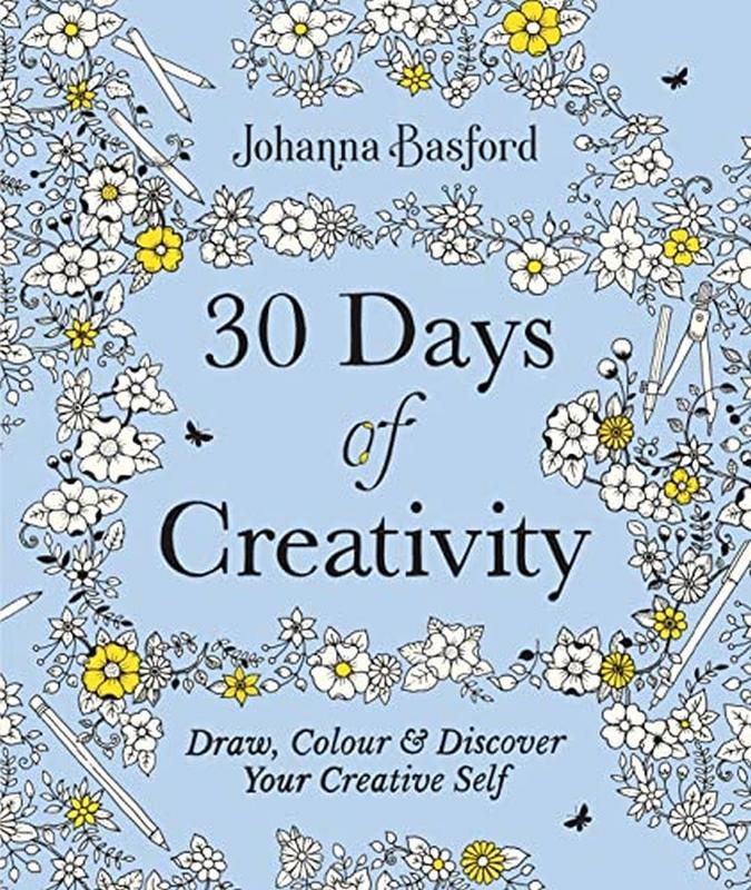 30 Days of Creativity : Draw Colour and Discover Your Creative Self