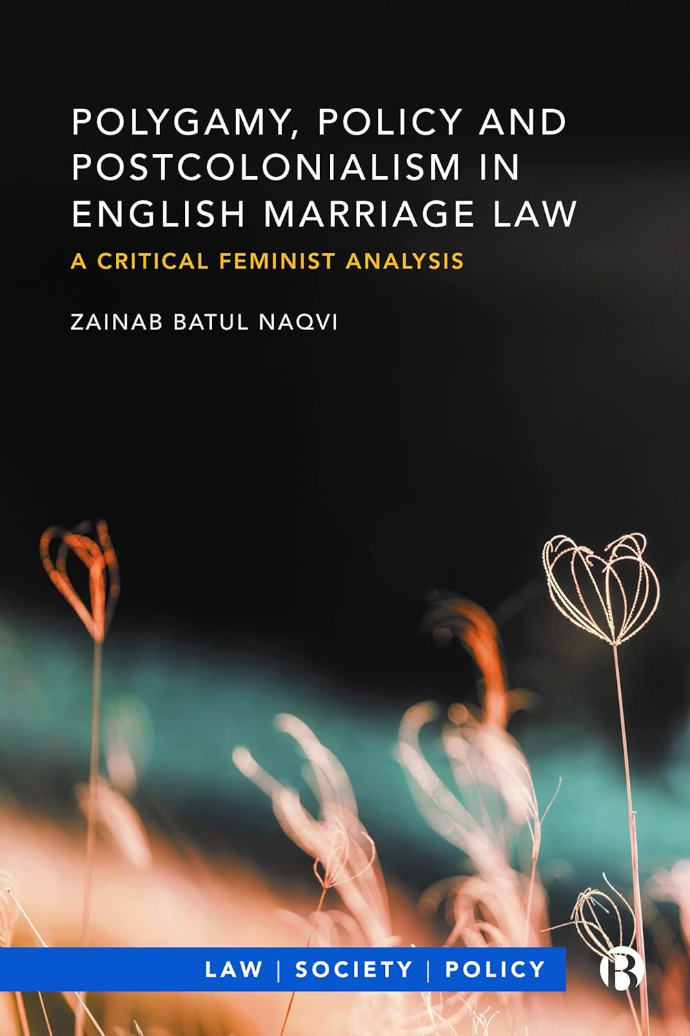 Polygamy, Policy and Postcolonialism in English Marriage Law