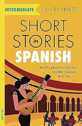 Short Stories In Spanish For Intermediate Learners