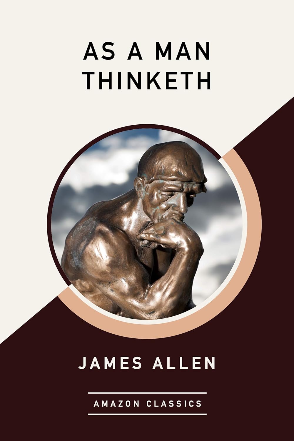 As a Man Thinketh (AmazonClassics Edition)