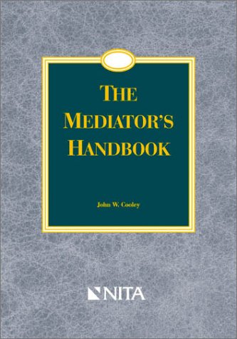 The Mediator's Handbook: Advanced Practice Guide for Civil Litigation