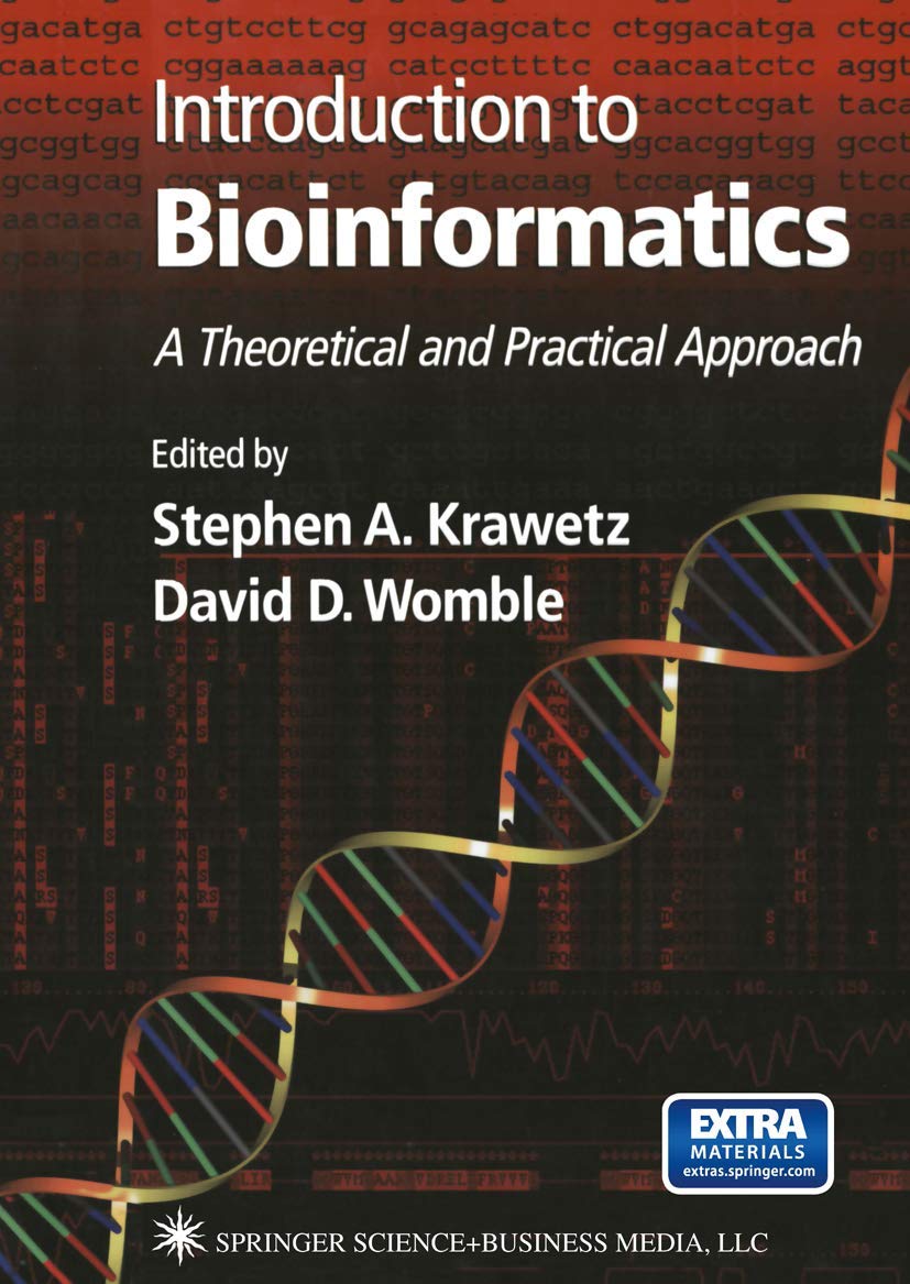 Introduction to Bioinformatics: A Theoretical And Practical Approach