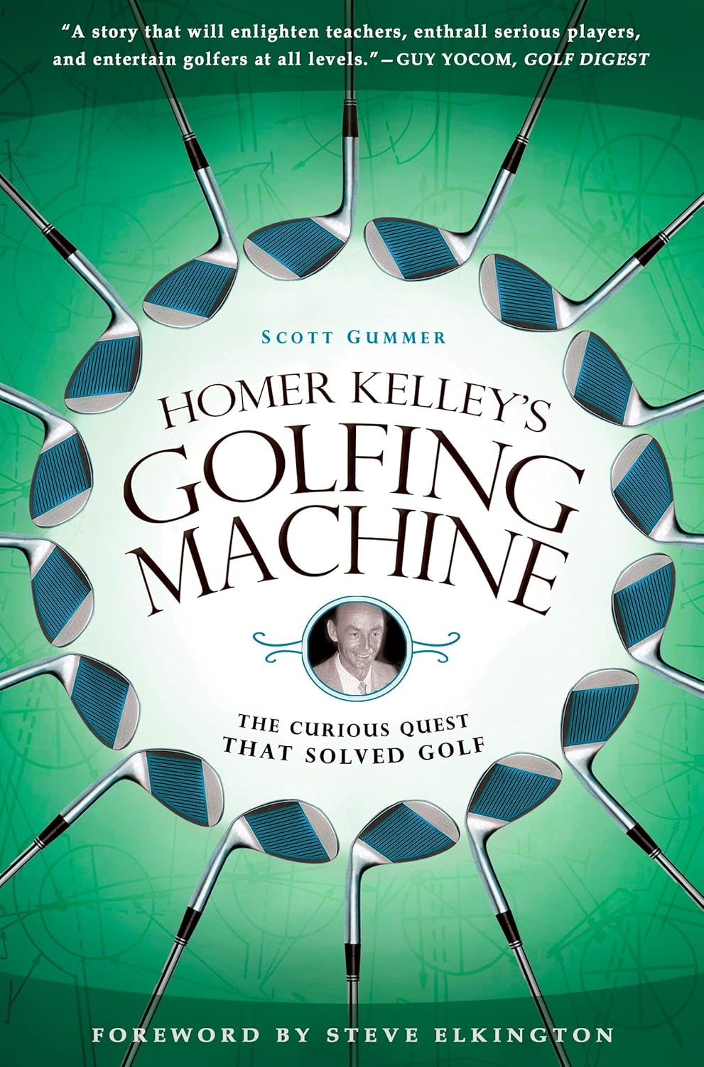 Homer Kelley's Golfing Machine: The Curious Quest That Solved Golf