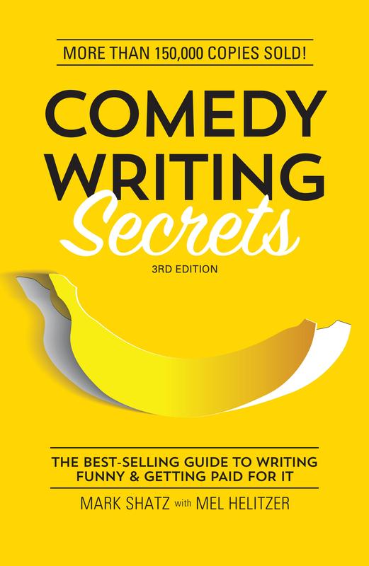 Comedy Writing Secrets: The Guide To Writing Funny And Getting Paid For It