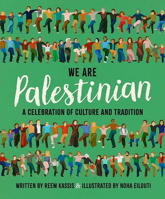 We Are Palestinian: A Celebration of Culture and Tradition