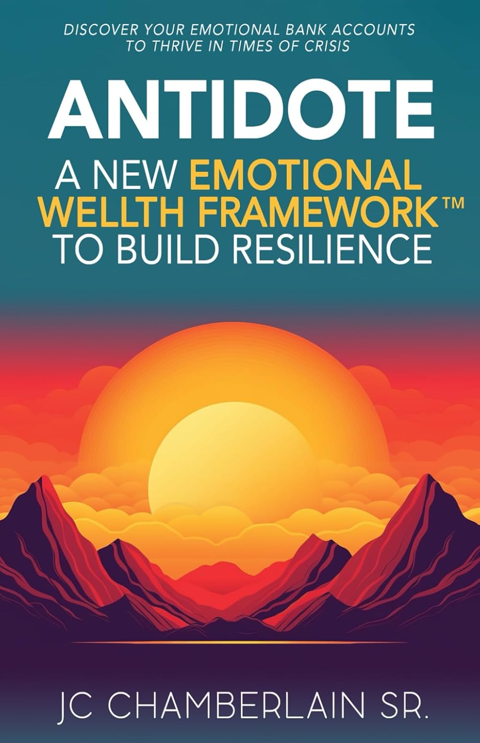 Antidote: A New Emotional Wellth™ Framework to Build Resilience