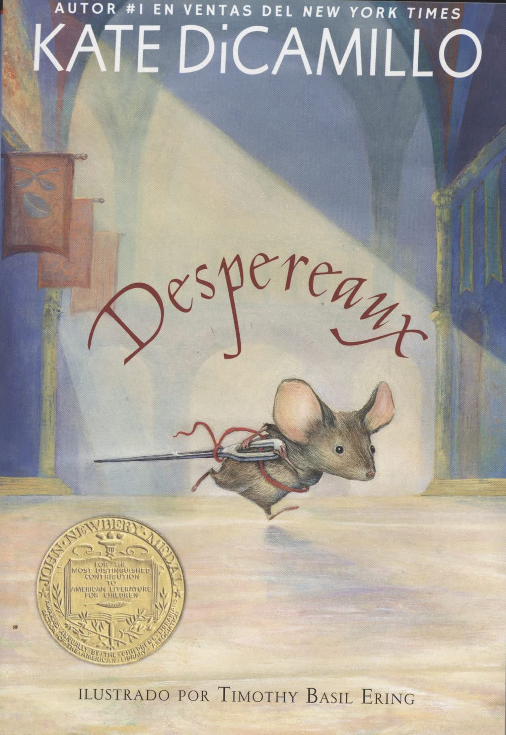 Despereaux/ The Tale of Despereaux: La historia de un raton, una princesa, algo de sopa y un carrete de hilo