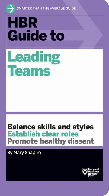 HBR Guide to Leading Teams (HBR Guide Series) (Harvard Business Review Guides)