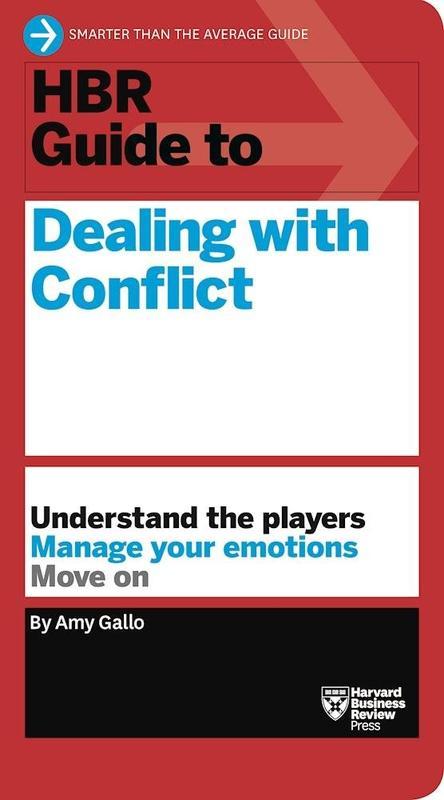 HBR Guide to Dealing with Conflict (HBR