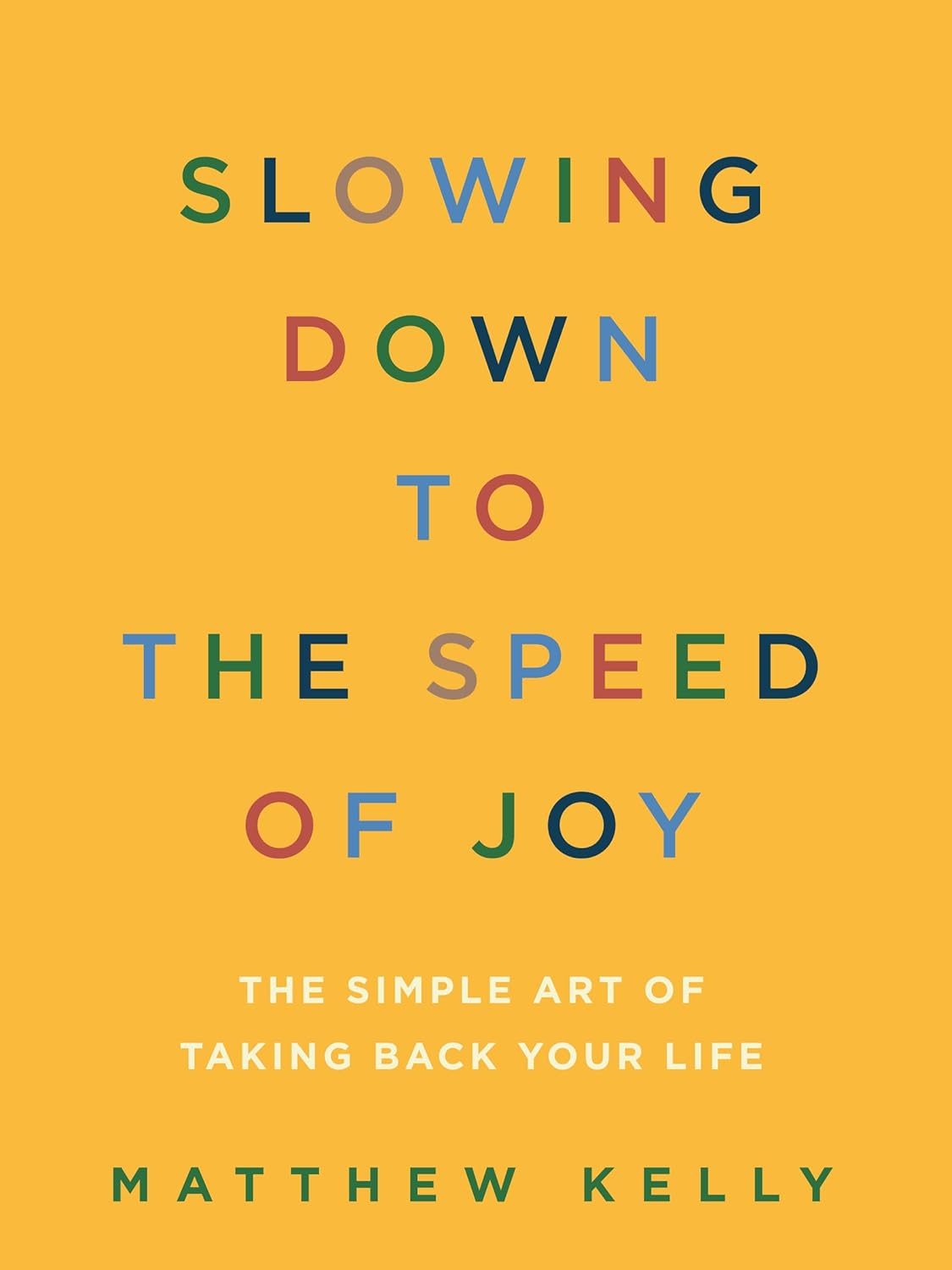 Slowing Down to the Speed of Joy